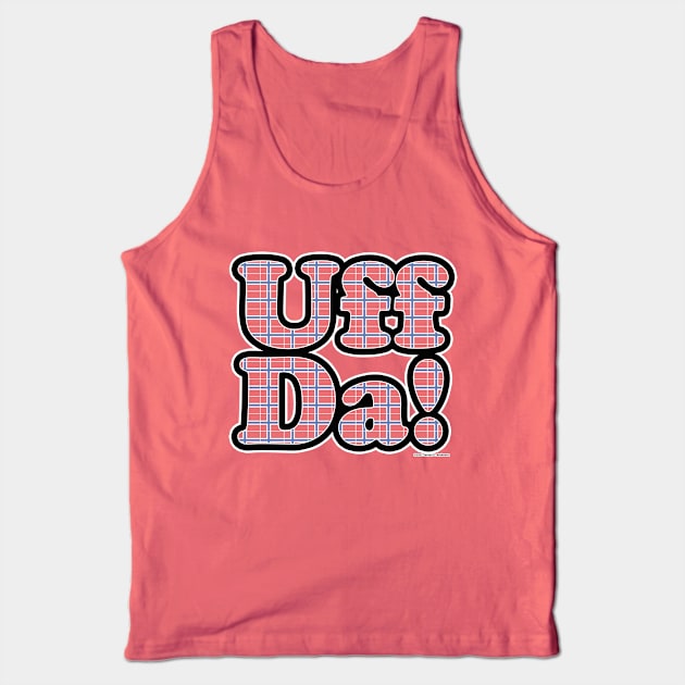 Uff Da! Tank Top by JEAndersonArt